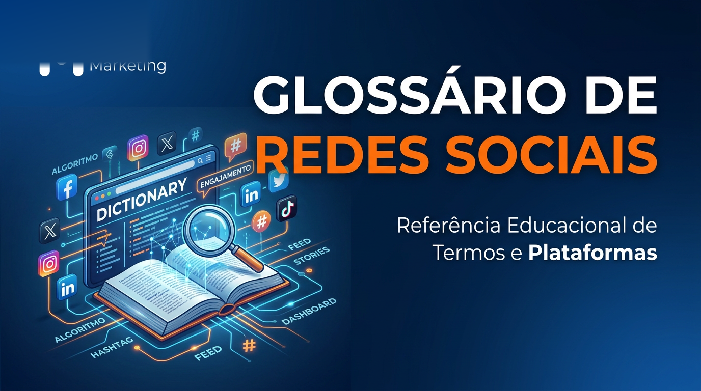 Glossário de Redes Sociais: termos essenciais para entender Instagram, TikTok, LinkedIn e YouTube